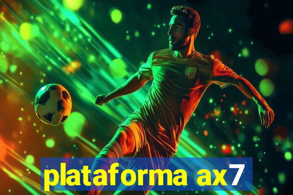 plataforma ax7